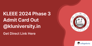KLEEE 2024 Phase 3 Admit Card Out @kluniversity.in; Get Direct Link Here